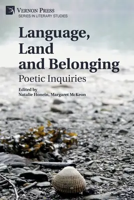 Lingua, terra e appartenenza: Indagini poetiche - Language, Land and Belonging: Poetic Inquiries