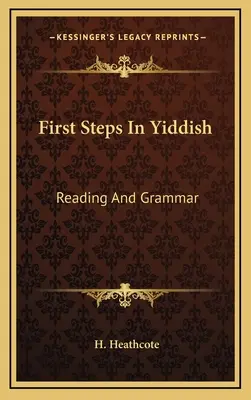 Primi passi in yiddish: Lettura e grammatica - First Steps In Yiddish: Reading And Grammar