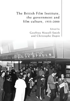 Il British Film Institute, il governo e la cultura cinematografica, 1933-2000 - The British Film Institute, the Government and Film Culture, 1933-2000