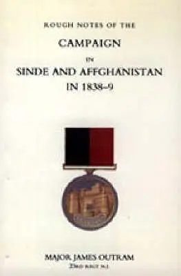 Note approssimative della campagna in Sinde e Afghanistan nel 1838-9 (Campagna di Ghuznee 1839) - Rough Notes of the Campaign in Sinde and Afghanistan in 1838-9 (Ghuznee Campaign 1839)