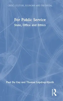 Per il servizio pubblico: Stato, ufficio ed etica - For Public Service: State, Office and Ethics
