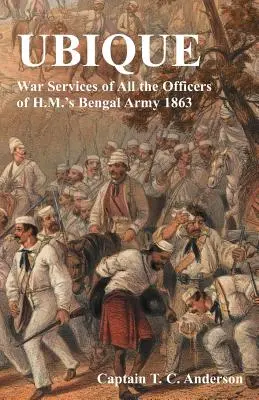 Servizi di guerra di tutti gli ufficiali dell'esercito del Bengala di S.M. 1863 - Ubique War Services of All the Officers of H.M.'s Bengal Army 1863