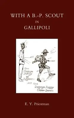 Con un B-P Scout a Gallipoli. un resoconto dei Belton Bulldogs - With A B-P Scout in Gallipoli. a Record of the Belton Bulldogs