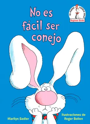No Es Fcil Ser Conejo (Non è facile essere un coniglio, edizione spagnola) - No Es Fcil Ser Conejo (It's Not Easy Being a Bunny Spanish Edition)