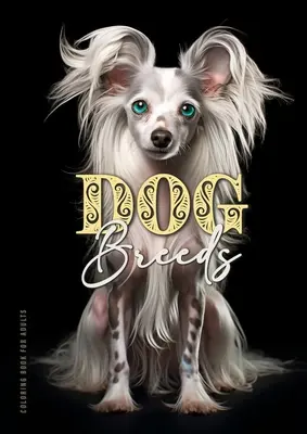 Libro da colorare sulle razze di cani per adulti: Cani da colorare per adulti Libro da colorare di cani in scala di grigi Carlini, barboncini, bulldog... A4 58P - Dog Breeds Coloring Book for Adults: Dogs Coloring Book for Adults Grayscale Dog Coloring Book Pugs, Poodles, Bulldogs... A4 58P