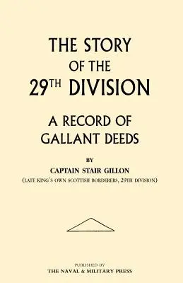 Storia della 29ª Divisione: un resoconto di gesta galanti - Story of the 29th Division. a Record of Gallant Deeds