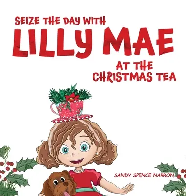 Cogli l'attimo con Lilly Mae al tè di Natale - Seize the Day with Lilly Mae at the Christmas Tea