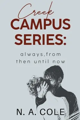 Serie Creek Campus: Sempre, da allora a oggi - Creek Campus Series: Always, From Then Until Now