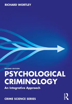Criminologia psicologica: Un approccio integrativo - Psychological Criminology: An Integrative Approach
