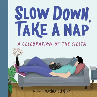 Rallenta, fai un pisolino: Una celebrazione della Siesta - Slow Down, Take a Nap: A Celebration of the Siesta