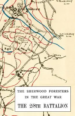 Il 2/8° BATTALION SHERWOOD FORESTERS NELLA GRANDE GUERRA 1914-1918 - 2/8th BATTALION SHERWOOD FORESTERS IN THE GREAT WAR 1914-1918