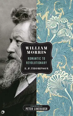 William Morris: Da romantico a rivoluzionario - William Morris: Romantic to Revolutionary