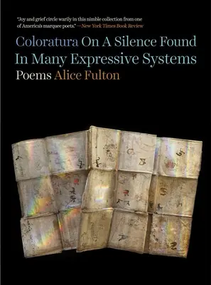Coloratura su un silenzio che si trova in molti sistemi espressivi: Poesie - Coloratura on a Silence Found in Many Expressive Systems: Poems