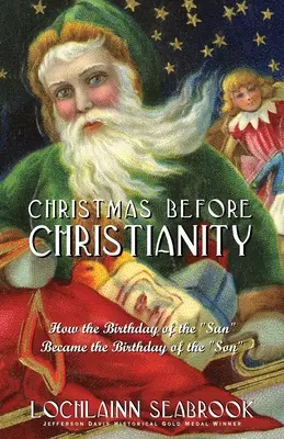 Il Natale prima del cristianesimo: Come il compleanno del sole“ divenne il compleanno del ‘figlio’”. - Christmas Before Christianity: How the Birthday of the Sun