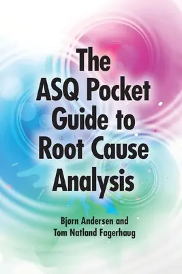 Guida tascabile ASQ all'analisi delle cause profonde - ASQ Pocket Guide to Root Cause Analysis