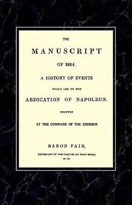 MANOSCRITTO DEL 1814Storia degli eventi che portarono all'abdicazione di Napoleone. - MANUSCRIPT OF 1814A History of Events wich Led to the Abdication of Napoleon.