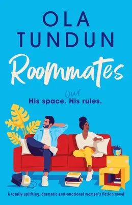 Coinquiline: Un romanzo di narrativa femminile totalmente edificante, drammatico ed emotivo - Roommates: A totally uplifting, dramatic and emotional women's fiction novel