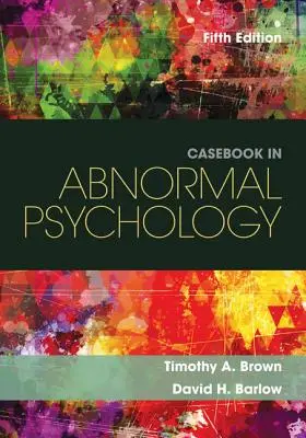 Casistica di psicologia anormale - Casebook in Abnormal Psychology
