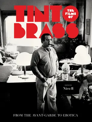 I film di Tinto Brass: Dall'Avanguardia all'Erotica - The Films of Tinto Brass: From the Avant-Garde to Erotica
