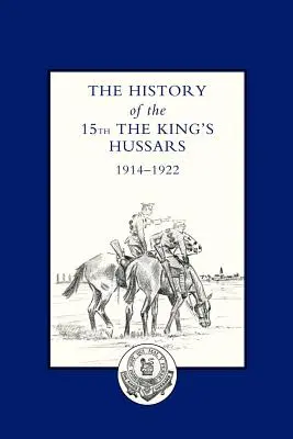 Storia del 15° Ussari del Re OS 1914-1922 - History of the 15th the King OS Hussars 1914-1922