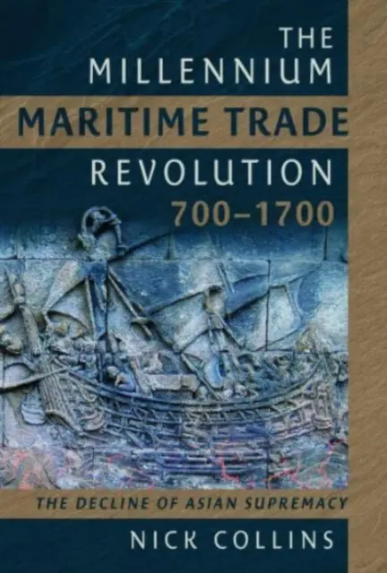 La rivoluzione commerciale marittima del millennio, 700-1700: come l'Asia perse la supremazia marittima - The Millennium Maritime Trade Revolution, 700-1700: How Asia Lost Maritime Supremacy