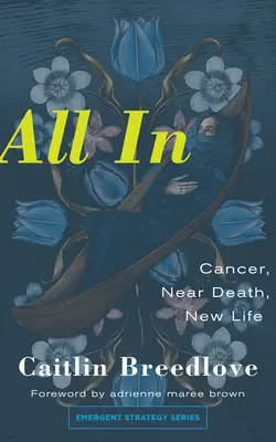 Tutti in: Cancro, quasi morte, nuova vita - All in: Cancer, Near Death, New Life