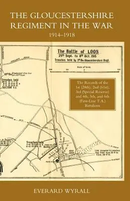 Il Reggimento Gloucestershire nella guerra 1914-1918 - Gloucestershire Regiment in the War 1914-1918