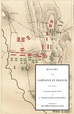 Storia della campagna in Francia nell'anno 1814 - History of the Campaign in France in the Year 1814