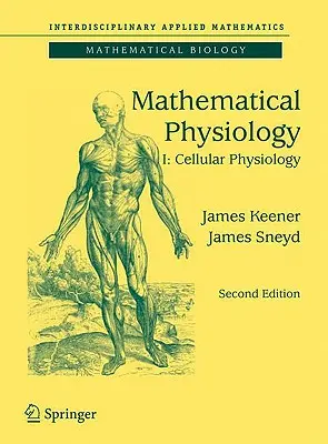 Fisiologia matematica I: Fisiologia cellulare - Mathematical Physiology I: Cellular Physiology