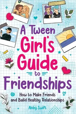 Guida alle amicizie per le ragazze Tween - A Tween Girls' Guide to Friendships