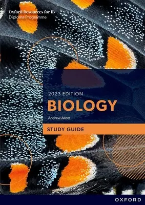 Guida allo studio dell'Ib Diploma Programme Biology 2023 Edition - Ib Diploma Programme Biology 2023 Edition Study Guide