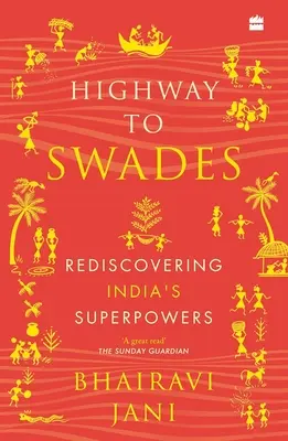 Autostrada per Swades: Riscoprire le superpotenze dell'India - Highway to Swades: Rediscovering India's Superpowers