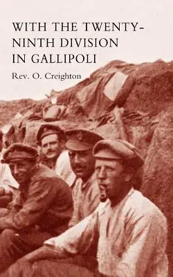 Con la Ventinovesima Divisione a Gallipoli. - With the Twenty-Ninth Division in Gallipoli.