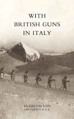 Con le armi britanniche in Italia - With British Guns in Italy