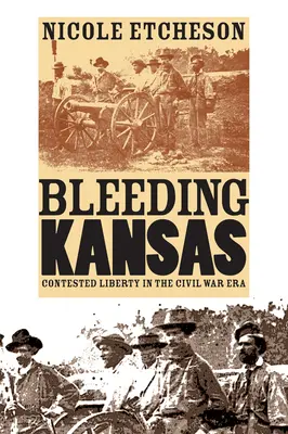 Il Kansas sanguinante: La libertà contesa nell'era della Guerra Civile - Bleeding Kansas: Contested Liberty in the Civil War Era