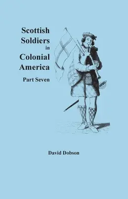 Soldati scozzesi nell'America coloniale, parte settima - Scottish Soldiers in Colonial America, Part Seven