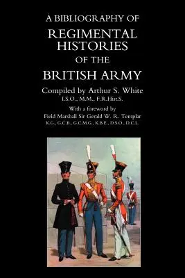 BIBLIOGRAFIA delle STORIE REGIMENTALI DELL'ESERCITO BRITANNICO. - BIBLIOGRAPHY of REGIMENTAL HISTORIES of the BRITISH ARMY.