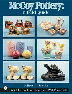 Ceramiche McCoy: Una guida sul campo: Una guida sul campo - McCoy Pottery: A Field Guide: A Field Guide