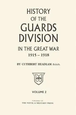LA DIVISIONE GUARDIE NELLA GRANDE GUERRA Volume secondo - GUARDS DIVISION IN THE GREAT WAR Volume Two