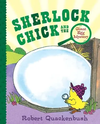Il pulcino Sherlock e il mistero dell'uovo gigante - Sherlock Chick and the Giant Egg Mystery