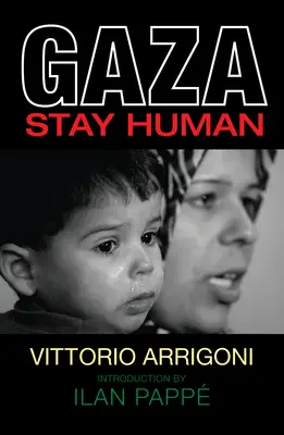 Gaza: Rimanere umani - Gaza: Stay Human