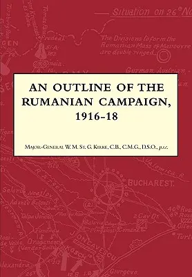Schema della campagna di Romania 1916-1918 - An Outline of the Rumanian Campaign 1916-1918