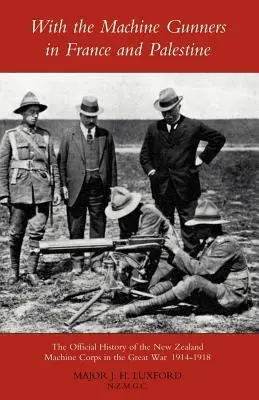 Con le mitragliatrici in Francia e Palestina - With the Machine Gunners in France and Palestine