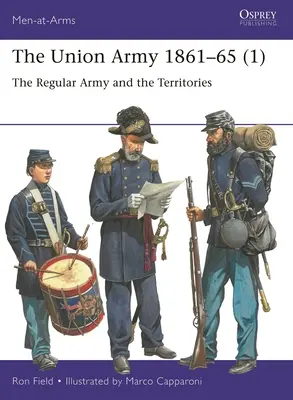 L'esercito dell'Unione 1861-65 (1): L'esercito regolare e i territori - The Union Army 1861-65 (1): The Regular Army and the Territories