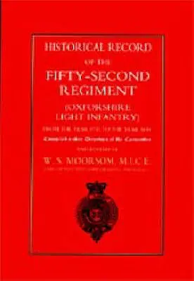 Storia del Cinquantaduesimo Reggimento (Oxfordshire Light Infantry) dall'anno 1755 all'anno 1858 - Historical Record of the Fifty-Second Regiment (Oxfordshire Light Infantry) from the Year 1755 to the Year 1858