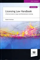 Manuale di diritto delle licenze - Guida pratica alle licenze per liquori e intrattenimento - Licensing Law Handbook - A Practical Guide to Liquor and Entertainment Licensing