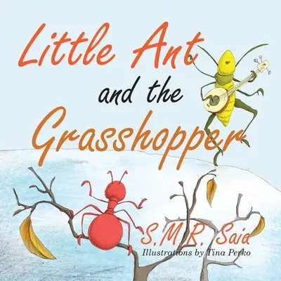 La formichina e la cicala: Se scegli un lavoro che ami, non dovrai mai lavorare un giorno in vita tua - Little Ant and the Grasshopper: If You Choose a Job You Love, You Will Never Have to Work a Day in Your Life