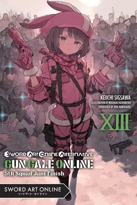Sword Art Online Alternative Gun Gale Online, Vol. 13 (Light Novel): 5ª Squadra Jam: Fine - Sword Art Online Alternative Gun Gale Online, Vol. 13 (Light Novel): 5th Squad Jam: Finish