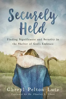 Al sicuro: Trovare significato e sicurezza nel rifugio dell'abbraccio di Dio - Securely Held: Finding Significance and Security in the Shelter of God's Embrace