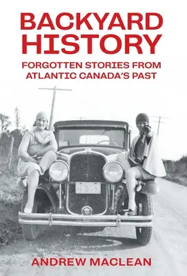 Storie dimenticate del passato del Canada Atlantico - Forgotten Stories From Atlantic Canada's Past